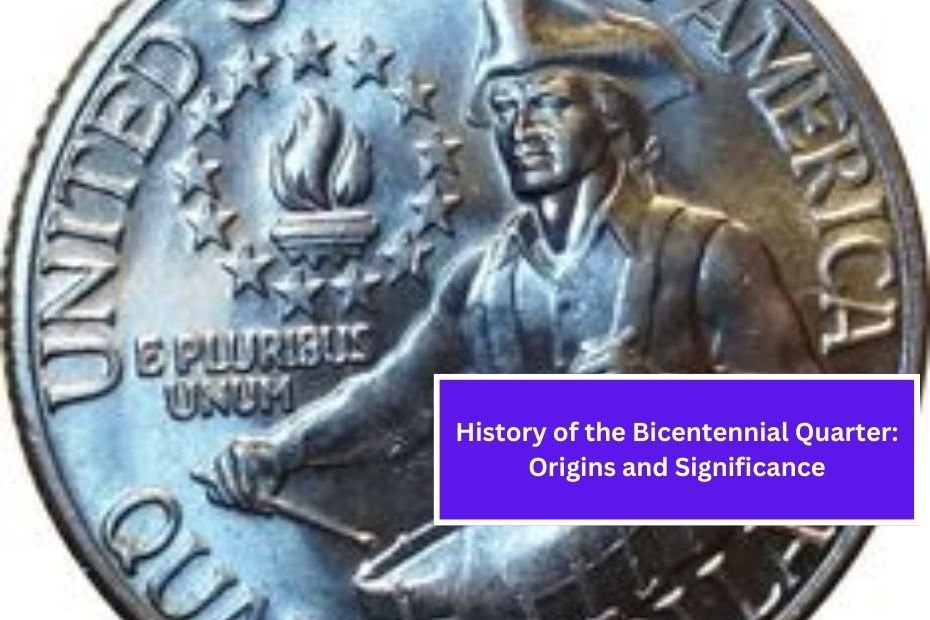 History of the Bicentennial Quarter: Origins and Significance