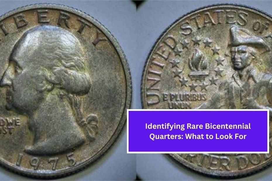 Identifying Rare Bicentennial Quarters: What to Look For