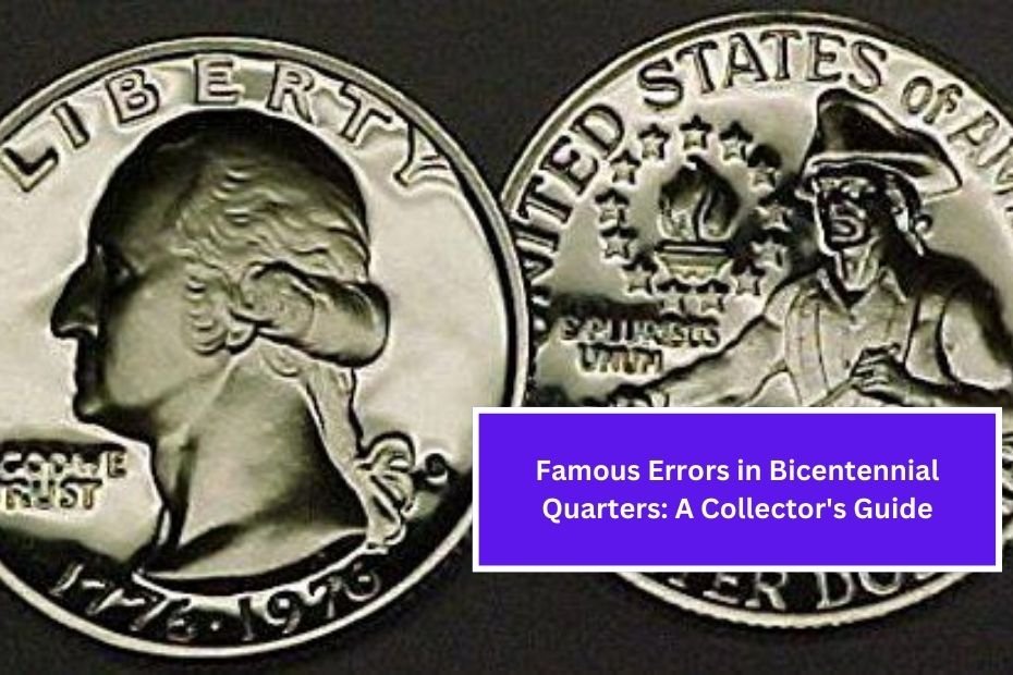 Famous Errors in Bicentennial Quarters: A Collector's Guide