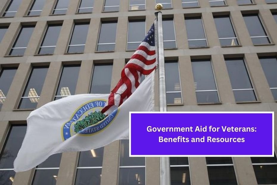 Government Aid for Veterans: Benefits and Resources