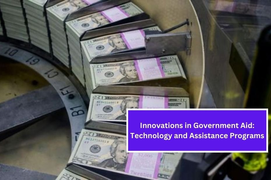 Innovations in Government Aid: Technology and Assistance Programs